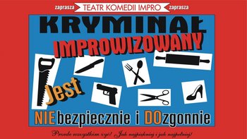  - Kryminał improwizowany - spektakl Teatru Komedii Impro w Łodzi